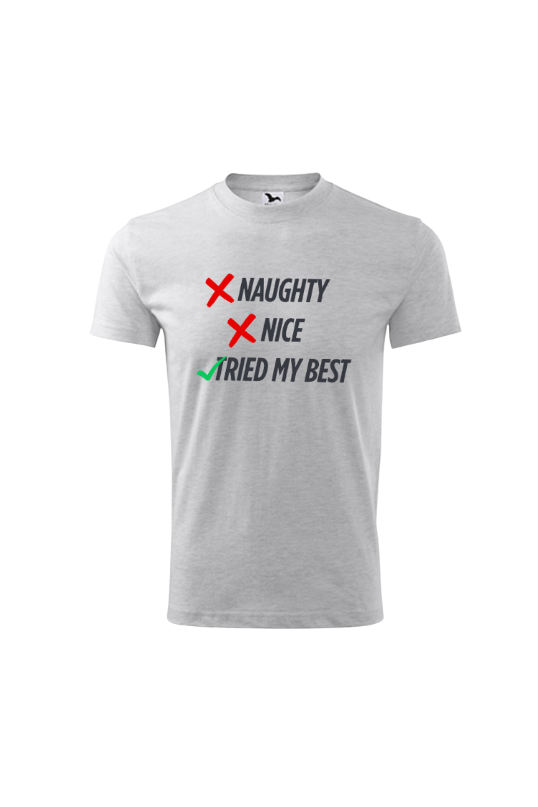 Naughty, Nice, Tried my best Unisex Shirt