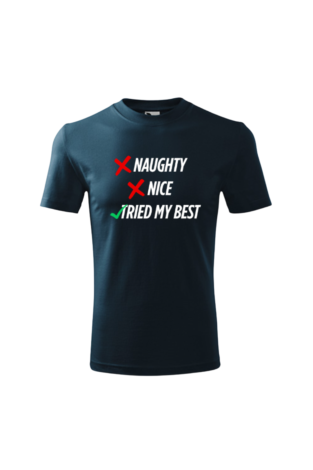 Naughty, Nice, Tried my best Unisex Shirt
