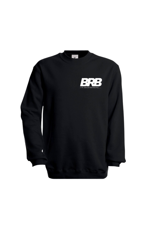 BRB ( Be Right Back) Unisex Sweatshirt