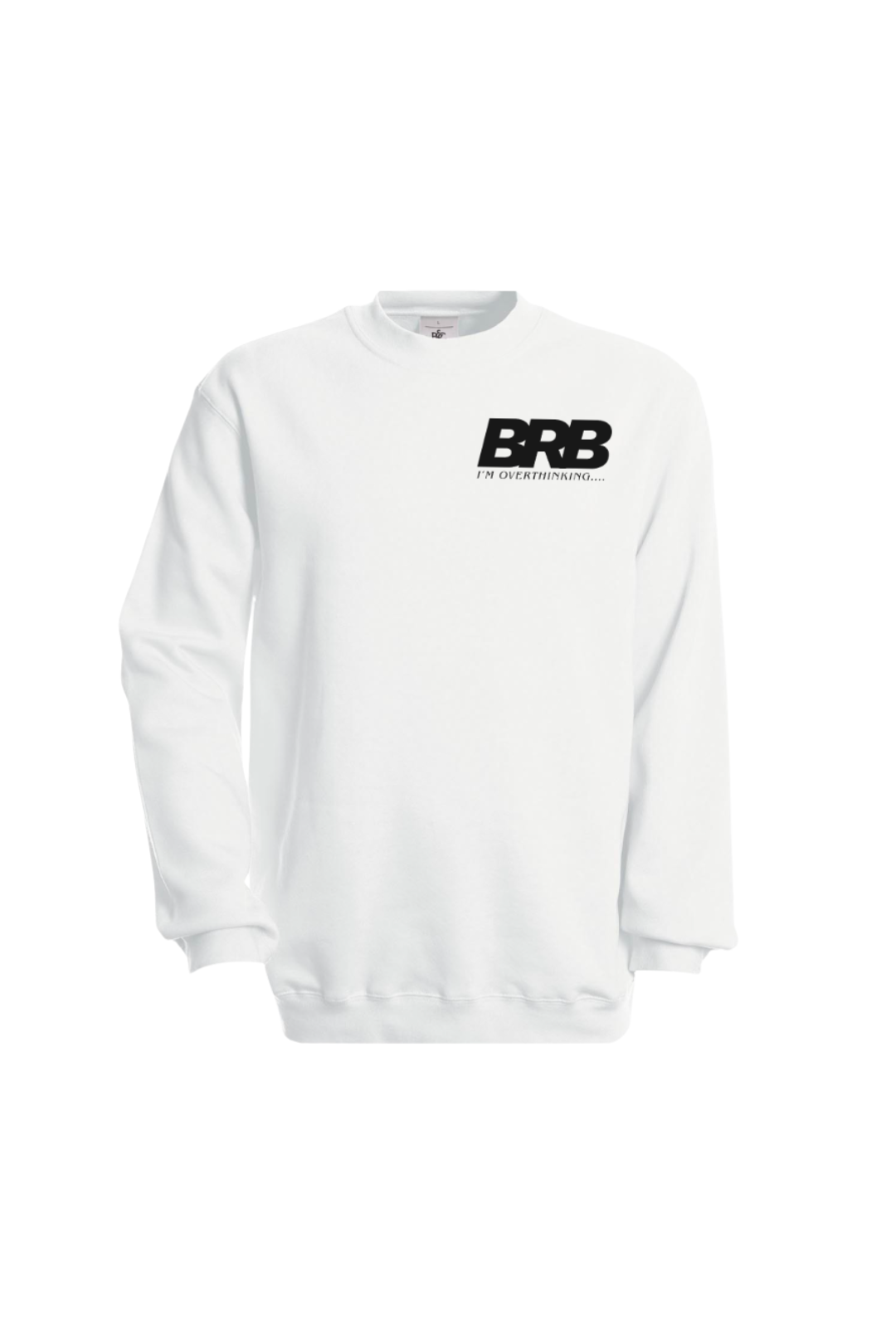 BRB ( Be Right Back) Unisex Sweatshirt